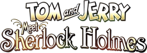 Tom and Jerry Meet Sherlock Holmes