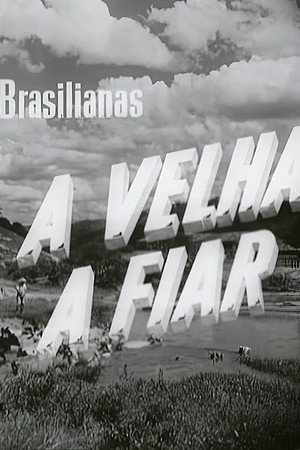 Brasilianas 8 A Velha a Fiar