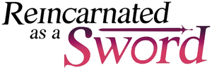 Reincarnated as a Sword