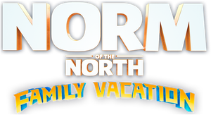 Norm of the North: Family Vacation