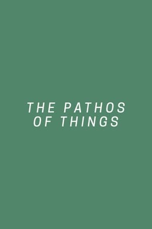 Poster The Pathos of Things (2018)