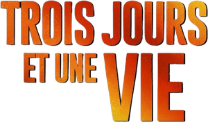 Trois jours et une vie