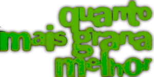 Quanto Mais Grana Melhor