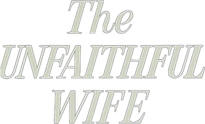 The Unfaithful Wife