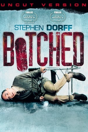 Click for trailer, plot details and rating of Botched (2007)