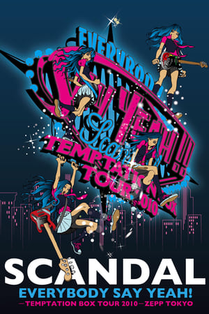 Poster SCANDAL - EVERYBODY SAY YEAH! -TEMPTATION BOX TOUR 2010- ZEPP TOKYO 2011