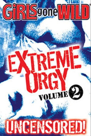 Girls Gone Wild: Extreme Orgy 2