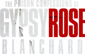 The Prison Confessions of Gypsy Rose Blanchard