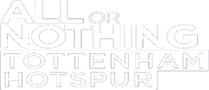 All or Nothing: Tottenham Hotspur