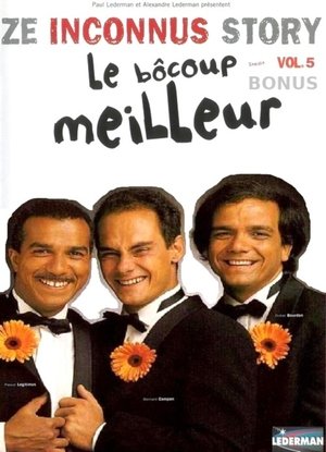 Les Inconnus - Ze Inconnus Story - Le bôcoup meilleur (Vol. 5) - Bonus Les Inconnus - Ze Inconnus Story - Le bôcoup meilleur (Vol. 5) - Bonus