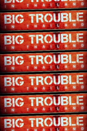 Big Trouble In Thailand