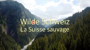 مترجم أونلاين وتحميل كامل La Suisse sauvage مشاهدة مسلسل