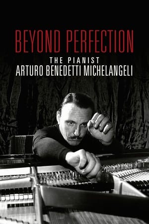 Beyond Perfection: The Pianist Arturo Benedetti Michelangeli film complet