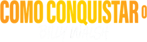 Como conquistar o Billy Walsh — Logos 8