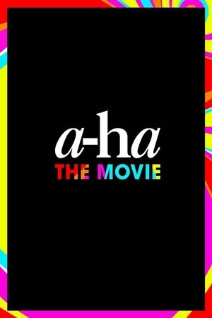 a-ha: The Movie a-ha: The Movie