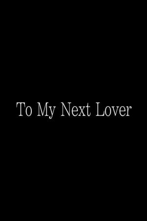 To My Next Lover