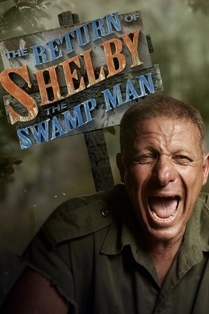 Poster The Return of Shelby the Swamp Man 2018