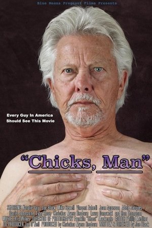 “Chicks, Man”