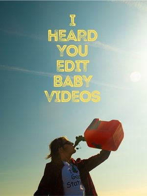 Nonton film I Heard You Edit Baby Videos (2023) terbaru sub indo Nonton film I Heard You Edit Baby Videos (2023) terbaru sub indo