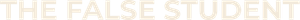 The False Student — Logos 1