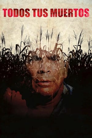 pelicula Todos Tus Muertos (2011)