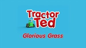 Tractor Ted Glorious Grass