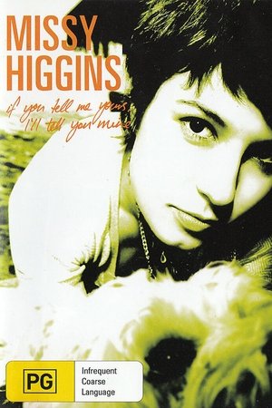 Poster Missy Higgins: If You Tell Me Yours, I'll Tell You Mine ()