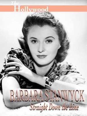 Barbara Stanwyck: Straight Down The Line film complet