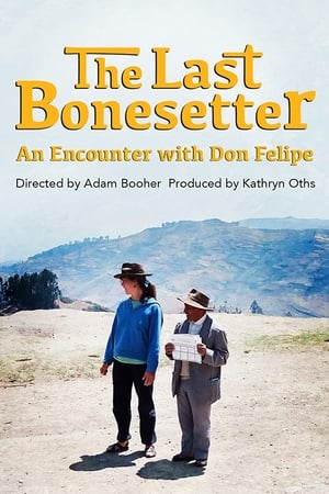 The Last Bonesetter: An Encounter with Don Felipe