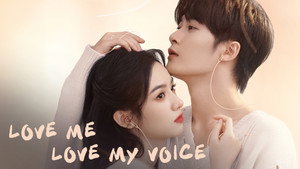 Love Me, Love My Voice (Chinese Drama)