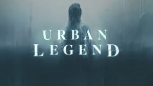 Urban Legend (2022) Complete