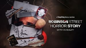Robinson Street Horror Story: Myth VS Reality: S01 Complete