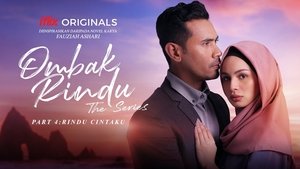 Part 4: Rindu Cintaku