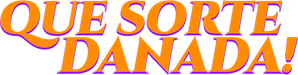 Que Sorte Danada! — Logos 1