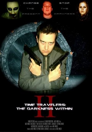 Time Travelers 2: The Darkness Within (2013)