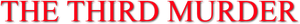 O Terceiro Assassinato — Logos 3