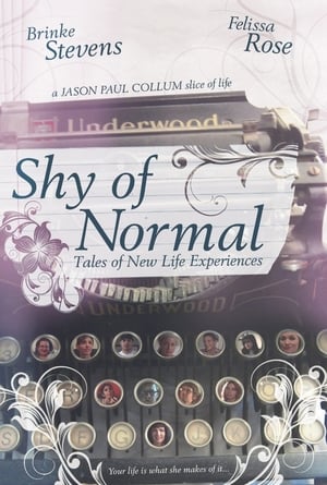 Shy of Normal: Tales of New Life Experiences 2011