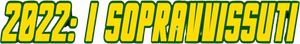 2022: I sopravvissuti