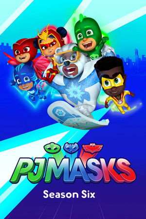 PJ Masks: Power Heroes - Season 6: Power Heroes