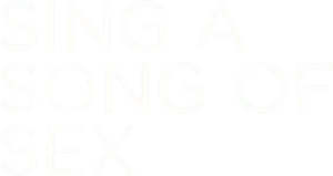 Sing a Song of Sex