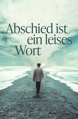 Abschied ist ein leises Wort