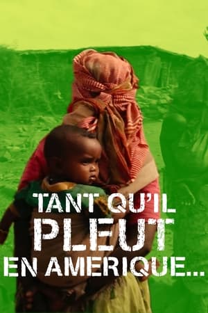 Tant qu'il pleut en Amérique