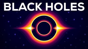 Kurzgesagt - In a Nutshell Black Holes Explained — From Birth to Death