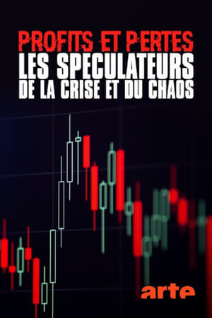 Poster Profits et pertes : enquête sur les spéculateurs de la crise et du chaos (2021)