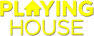 Playing House
