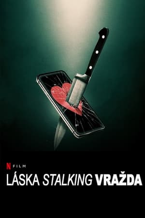 Láska, stalking, vražda