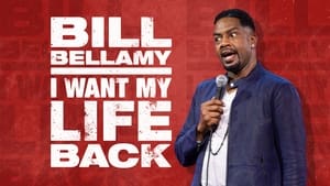 Bill Bellamy: I Want My Life Back film complet