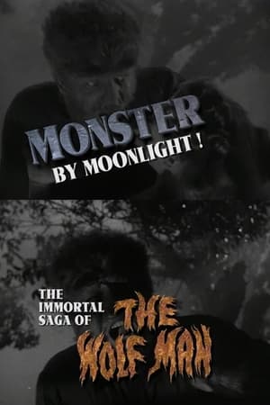 Monster by Moonlight! The Immortal Saga of 'The Wolf Man' 1999