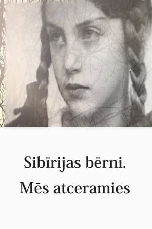 Sibīrijas bērni. Mēs atceramies