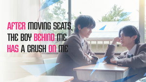 After Moving Seats, The Boy Behind Me Has A Crush On Me